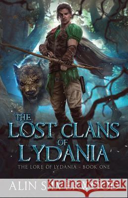 The Lost Clans of Lydania Alin Silverwood 9781981285365 Createspace Independent Publishing Platform