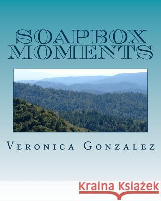 Soapbox Moments Veronica Gonzalez 9781981285532