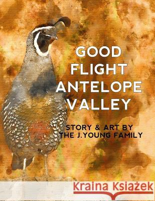 Good Flight Antelope Valley Johnny Youn S. J. Young E. J. Young 9781981286959 Createspace Independent Publishing Platform