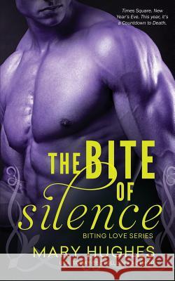 The Bite of Silence Mary Hughes 9781981290451