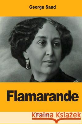 Flamarande George Sand 9781981291731 Createspace Independent Publishing Platform