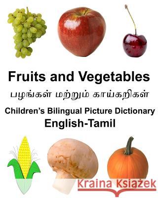 English-Tamil Fruits and Vegetables Children's Bilingual Picture Dictionary Richard Carlso 9781981292318 Createspace Independent Publishing Platform