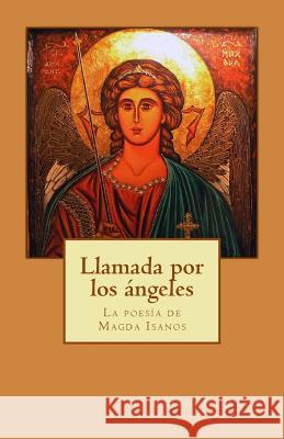 Llamada por los angeles: La poesia de Magda Isanos de Armas, Emilio 9781981292400 Createspace Independent Publishing Platform