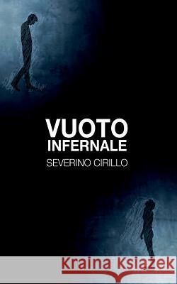 Vuoto Infernale Severino Cirillo 9781981294763