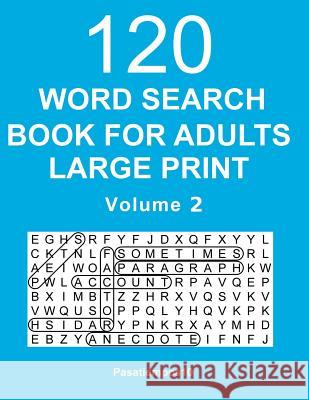 Word Search Book for Adults Large Print: 120 Puzzles - Volume 2 Pasatiempos10 9781981296538