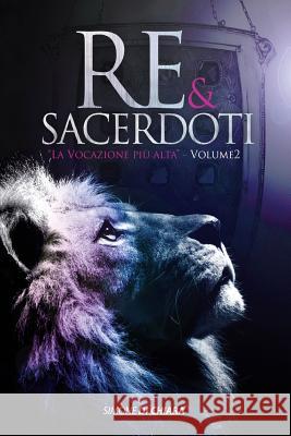 Re e Sacerdoti - Vol. II: La vocazione più alta Di Chiara, Simone 9781981296798