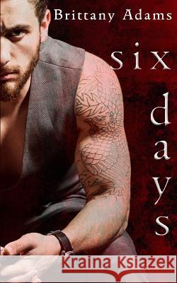Six Days: Sexy Killers Brittany Adams 9781981302451