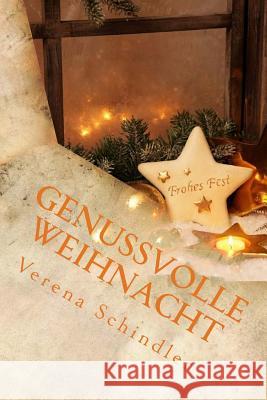 Genussvolle Weihnacht: Rezepte für den Thermomix Schindler, Verena 9781981303823