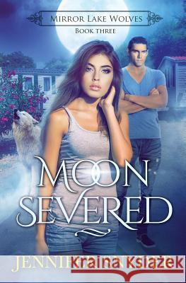 Moon Severed Jennifer Snyder 9781981306411