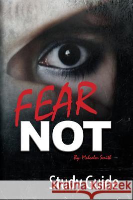 Fear Not: Official Study Guide Malcolm Smith 9781981309115 Createspace Independent Publishing Platform