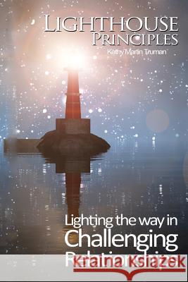 Lighthouse Principles Kathy Martin Truman 9781981315628