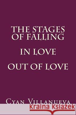 The Stages Of Falling In Love Out Of Love Villanueva, Cyan 9781981315857 Createspace Independent Publishing Platform