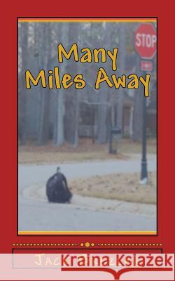 Many Miles Away Jack Brezler 9781981316038 Createspace Independent Publishing Platform