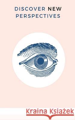 Discover New Perspectives Iruoma Awo 9781981317707 Createspace Independent Publishing Platform