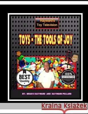 Toys The Tools Of Joy Hayward, Brian Ernest 9781981318377