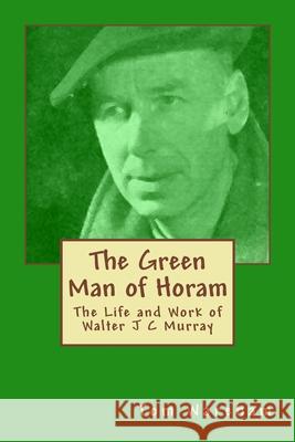 The Green Man of Horam Tom Wareham 9781981320417 Createspace Independent Publishing Platform