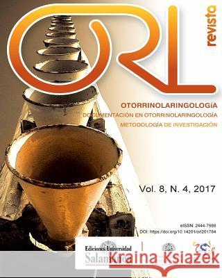 Revista ORL: Vol. 8, N. 4 (2017) Pardal-Refoyopardal-Refoyopardal-Refoyo 9781981323098 Createspace Independent Publishing Platform