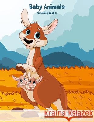 Baby Animals Coloring Book 2 Nick Snels 9781981325900 Createspace Independent Publishing Platform