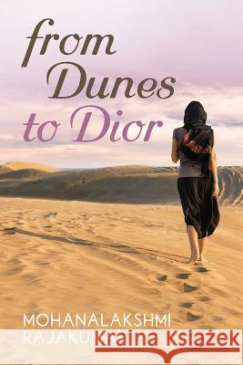 From Dunes to Dior Mohanalakshmi Rajakumar 9781981327782 Createspace Independent Publishing Platform