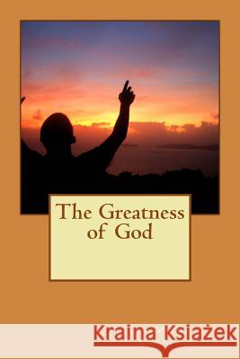 The Greatness of God Jon Michael Lawrence 9781981330720 Createspace Independent Publishing Platform