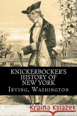 Knickerbocker's History of New York Irving Washington Mybook 9781981333431 Createspace Independent Publishing Platform