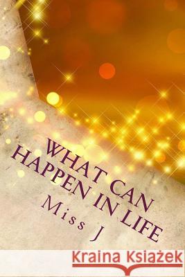 What Can Happen in Life: an Introduction J. 9781981337576 Createspace Independent Publishing Platform