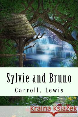 Sylvie and Bruno Carroll Lewis 9781981337835 Createspace Independent Publishing Platform