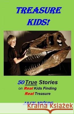 Treasure Kids! Jack Myers 9781981339785 Createspace Independent Publishing Platform