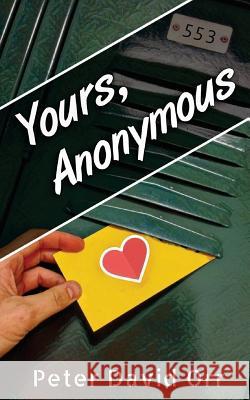 Yours, Anonymous Peter David Orr 9781981344130 Createspace Independent Publishing Platform