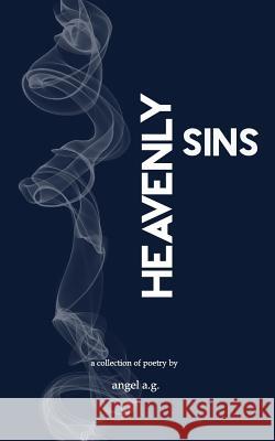 Heavenly Sins Angel Ag 9781981346349 Createspace Independent Publishing Platform