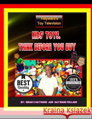 Kids Toys Think Before You Buy Brian Ernest Hayward 9781981346448