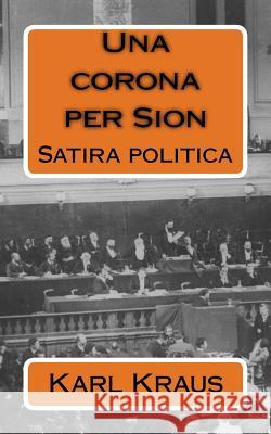 Una corona per Sion: Satira politica Pinto, Vincenzo 9781981352043 Createspace Independent Publishing Platform