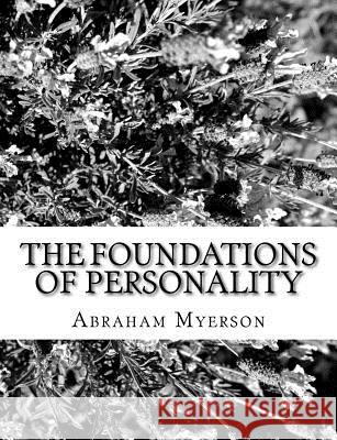 The Foundations of Personality Abraham Myerson 9781981353033 Createspace Independent Publishing Platform