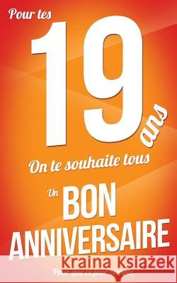 Bon anniversaire - 19 ans - Livre d'or: Taille M (12,7x20cm) Pialat, Thibaut 9781981353545 Createspace Independent Publishing Platform