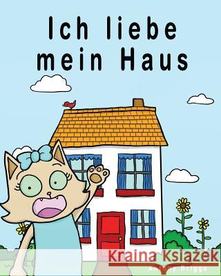 Ich liebe mein Haus: Bilderbuch für Kinder - Deutsche Ausgabe Briggs, Antony 9781981358687