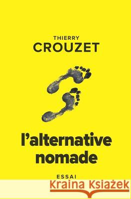 L'alternative nomade Crouzet, Thierry 9781981362943