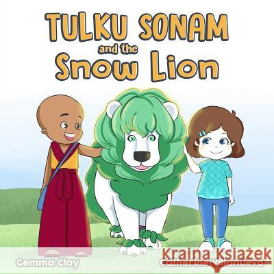 Tulku Sonam and the Snow Lion Gemma Clay 9781981365067