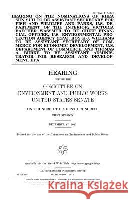 Hearing on the nominations of Rhea Sun Suh to be Assistant Secretary for Fish and Wildlife and Parks, U.S. Department of the Interior; Victoria Baeche Senate, United States 9781981374823 Createspace Independent Publishing Platform