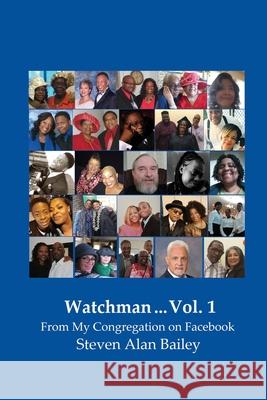 Watchman ...: From My Congregation on Facebook Deeann Mathews Steven Bailey 9781981377596