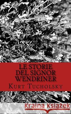 Le storie del signor Wendriner Cambatzu, Alessandra 9781981381401 Createspace Independent Publishing Platform