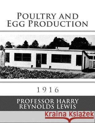Poultry and Egg Production Prof Harry Reynolds Lewis Jackson Chambers 9781981384860 Createspace Independent Publishing Platform