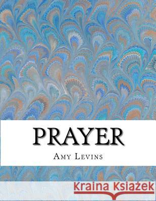 Prayer Amy Levins 9781981386697