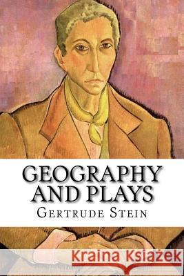 Geography and Plays Gertrude Stein Sherwood Anderson 9781981387878 Createspace Independent Publishing Platform