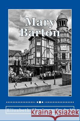 Mary Barton Elizabeth Cleghor 9781981391226 Createspace Independent Publishing Platform