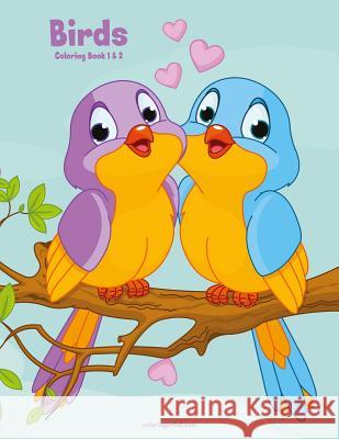 Birds Coloring Book 1 & 2 Nick Snels 9781981392551