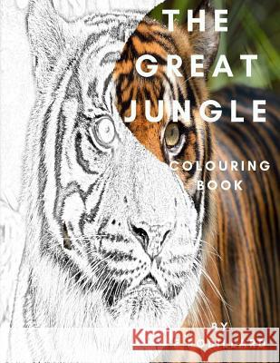 The Great Jungle Colouring Book E. Robillard 9781981395293 Createspace Independent Publishing Platform