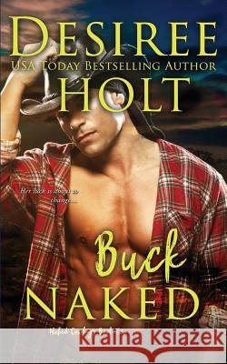 Buck Naked Desiree Holt 9781981396948 Createspace Independent Publishing Platform