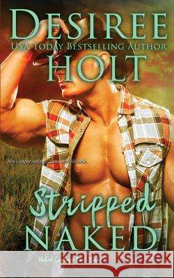 Stripped Naked Desiree Holt 9781981397129 Createspace Independent Publishing Platform