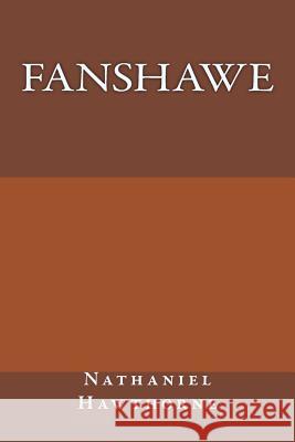 Fanshawe Nathaniel Hawthorne 9781981397556 Createspace Independent Publishing Platform