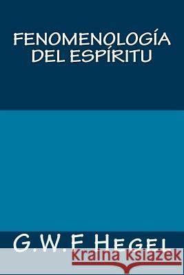 Fenomenologia del espiritu Hegel, G. W. F. 9781981397587 Createspace Independent Publishing Platform